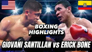 GIOVANI SANTILLAN VS ERICK BONE HIGHLIGHTS / BOXING