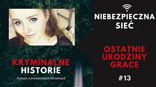 NIEBEZPIECZNA SIEĆ: OSTATNIE URODZINY GRACE #13