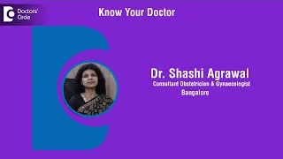 Dr. Shashi Agrawal| Obstetrician & Gynaecologist in Bangalore |  Gynaecologist - Know Your Doctor