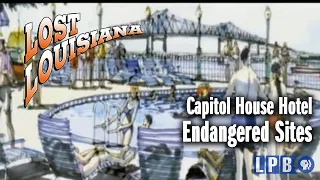 Capitol House Hotel | Endangered Sites | Lost Louisiana (2005)