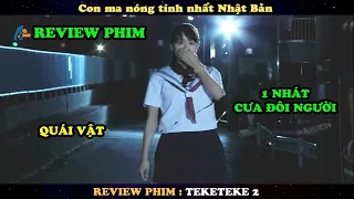 🎬REVIEW PHIM :Con ma nóng tính nhất Nhật Bổn nhìn đểu cái xiên luôn || teketeke 2