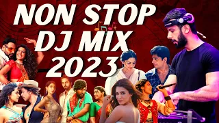 NON STOP DJ MIX MASHUP 2023 | BOLLYWOOD PARTY SONGS 2023 NON STOP DJ REMIXES MASHUP LATEST DJ MIX