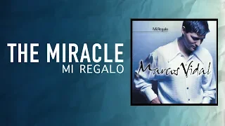 Marcos Vidal - The Miracle - Mi Regalo