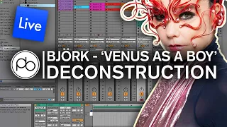 Björk - 'Venus As A Boy' Deconstruction in Ableton Live 10.1