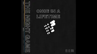 Once In A Lifetime - The Night Game (Studio Version)
