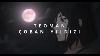 Teoman - Çoban Yıldızı (s l o w e d + reverb)