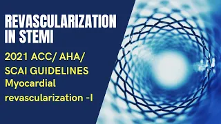 Revascularization in STEMI. 2021 ACC/ AHA/ SCAI Guidelines