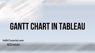 How To Create Gantt Chart in Tableau