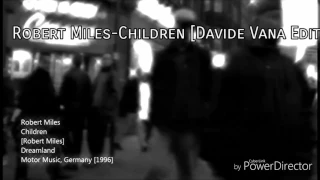 Robert Miles-Children (Davide Vana 2k17 Edit)