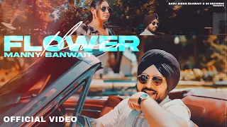 Flower ( Full Video ) Manny Banwait || New Punjabi Song 2024 || Latest Punjabi Song 2024