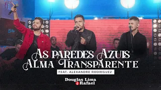 Paredes Azuis/Alma Transparente - Douglas Lima e Rafael feat. Alexandre Rodriguez | DVD AO VIVAÇO