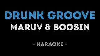 MARUV & BOOSIN - Drunk Groove (Караоке)