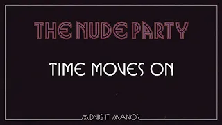 The Nude Party - "Time Moves On" [Audio Only]