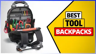 Best Tool Backpacks Reviews in 2024