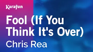 Fool (If You Think It's Over) - Chris Rea | Karaoke Version | KaraFun