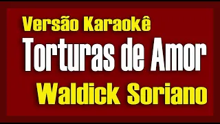 Waldick Soriano - Torturas de Amor - Karaokê