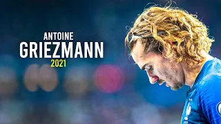 Antoine Griezmann 2021 ▶ Crazy Skills & Goals |HD