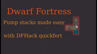 Dwarf Fortress: Pump stacks made easy