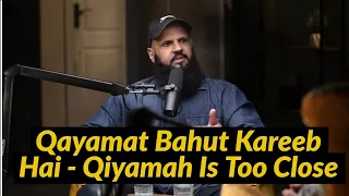 Qayamat Bahut Kareeb Hai | Qiyamah Is Too Close | Tuaha Ibn Jalil | Raja Zia ul Haq | Ali E
