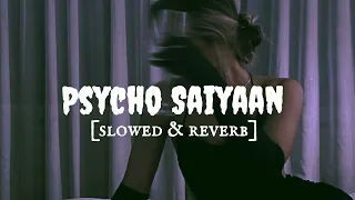 Psycho Saiyaan || slowed & reverb || Bhumika's beatzzz