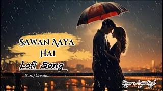 Sawan Aaya Hai | Lofi Song | Arijit Singh