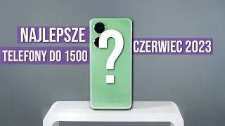 Jaki telefon do 1500 zł? (RANKING Czerwiec 2023) - TOP smartfony - Mobileo [PL]
