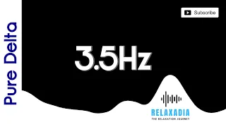 Delta 3.5Hz | Pure Tone | Sleep Frequency | Binaural Beats | Meditation | Relaxadia | 2021