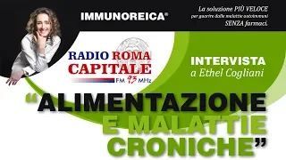 Alimentazione e Malattie Croniche [intervista alla dott.ssa Ethel Cogliani] - Radio Roma Capitale