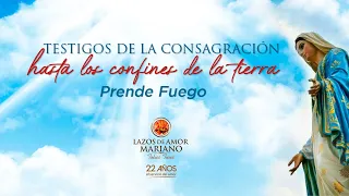 "Testigos de la consagración hasta los confines de la tierra" - Prende Fuego - Diego Zuluaga