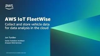 AWS IoT FleetWise Overview