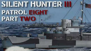 Silent Hunter III - Patrol 8 Pt.2 - Hunter-Killer Group Encounter.