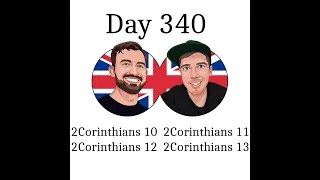 Bible in One Year Podcast Day 340 2 Corinthians 10, 11, 12 & 13