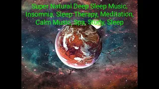 Super Natural Deep Sleep Music, Insomnia, Sleep Therapy, Meditation, Calm Music, Spa, Study, Sleep