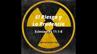 Eclesiastés 11:1-8 - El Riesgo y La Prudencia