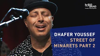 Dhafer Youssef: "STREET OF MINARETS PART 2" | Frankfurt Radio Big Band | Magnus Lindgren | Jazz | 4K