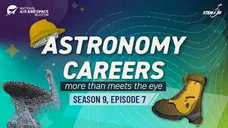 Astronomy Careers - More Than Meets the Eye - STEM in 30 Season 9 - Episode 7