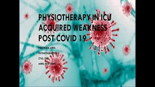 Physiotherapy in Post Covid 19 ICU acquired weakness