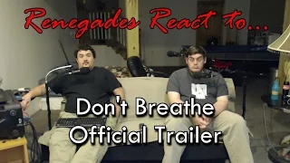 Renegades React to... Don't Breathe Official Trailer