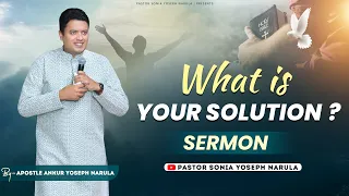 What Is Your Solution? || Sermon By Apostle Ankur Yoseph Narula || Pastor Sonia Yoseph Narula