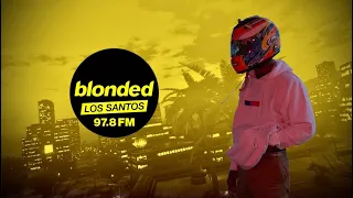 blonded Los Santos 97.8 FM (2022) - GTA Alternative Radio