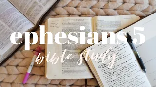 EPHESIANS 5 | BIBLE STUDY WITH ME