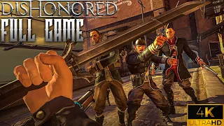 Dishonored｜Full Game Playthrough｜4K PC Ultra