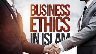 Business Ethics in Islam || Mohammad Ali