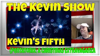 The Kevin Show/Kevin's Fifth (Pentatonix: A Christmas Extravaganza Livestream) 2022 - REACTION