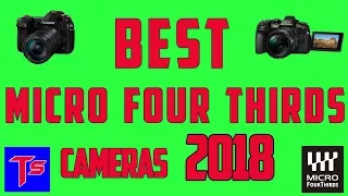 BEST MIRRORLESS CAMERA 2018 | MICRO FOUR THIRDS | Лучшие Камеры 2018