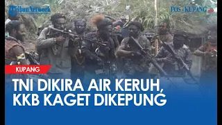 KKB Kaget Tiba-tiba Dikepung, Pasukan TNI Dikira Air Keruh