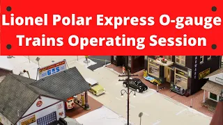 Lionel Polar Express Trains & Accessories O-gauge Operating Session