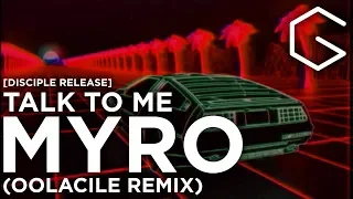 [Trap] - Myro - Talk To Me (Oolacile Remix) [Disciple Release]