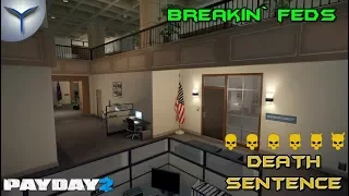 Payday 2. Как одному пройти карту Breakin` Feds по стелсу. Death sentence. Смертный приговор.