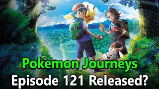 Pokemon Journeys Episode 121 Release Date And Time